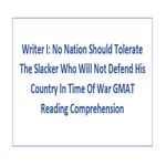 Writer I No Nation Should Tolerate The Slacker Who Will Not Defend His Country GMAT Reading Comprehension